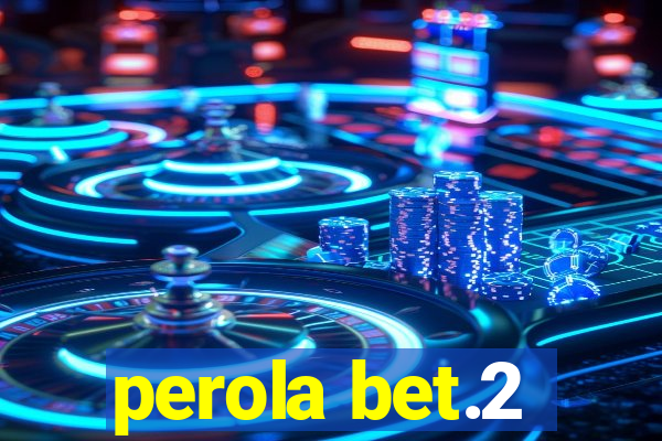 perola bet.2